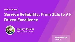 Service Reliability: From SLIs to AI-Driven Excellence | Dmitry Basalai | Software Engineer at Meta
