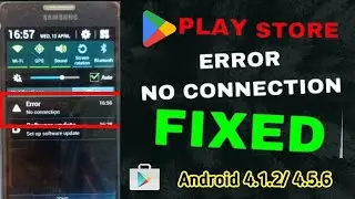 How to Fix Google Play Store Error No Connection | Android 4.1 & 4.4