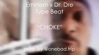[FREE] Eminem x Dr. Dre Type Beat - "CHOKE" [Prod. by @onebad.trip]