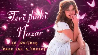 TERI JHUKI NAZAR 💘 AE INSPIRED ALIGHT MOTION SOFT BADASS EDIT XML PRESET FILE #xml