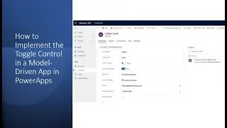 How to Implement the Toggle Control in a Model-Driven App in Power Apps