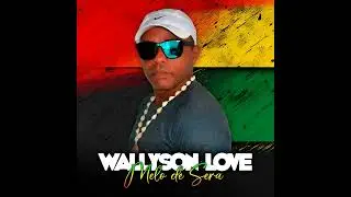 SERÁ feat  WALLYSON LOVE