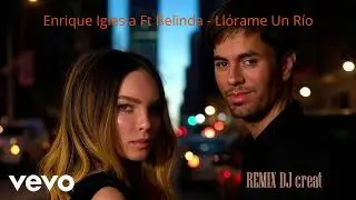 Enrique Iglesia Ft Belinda - Llórame Un Río (COVER DJ creat)