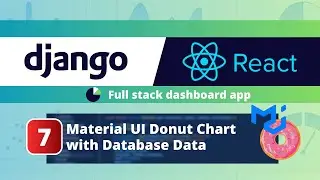 Django React Dashboard App #7: Creating a Donut Chart with Database Data using Material UI Charts