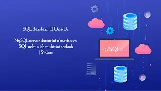 MySQL server dasturini o'rnatish va SQL uchun ish muhitini sozlash | 2-dars | SQL darslari
