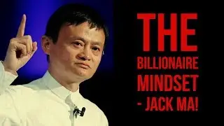 ► The Billionaire Mindset - Jack Ma [ENG] *Motivational Video*