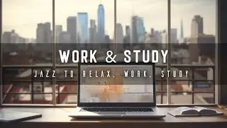 Jazz Baladas For Work & Study - Jazz Music to Help You Have Better Mood