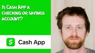 Is Cash App a checking or savings account