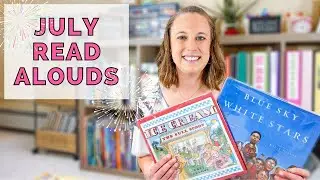 JULY READ ALOUD BOOKS | Picture Book Ideas for the Month of July