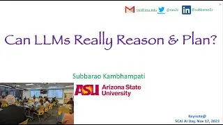 Can LLMs Really Reason & Plan? (Keynote at SCAI AI Day; Nov 17, 2023)