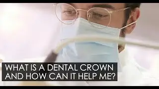 What is a Dental Crown and How Can it Help Me?