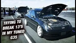 Tuned G35 Finally Running 13s 1/4 Mile - Track Day Vlog