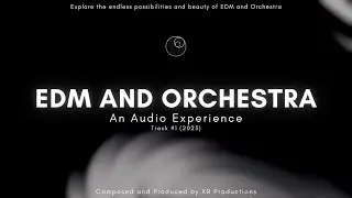 EDM & Orchestra: An Audio Experience