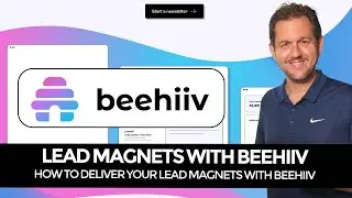 Lead Magnets With BeeHiiv: How To Deliver Them And Set Up Your Automations