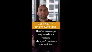 Do This If You Want To Attract Her 