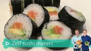 Zelf Sushi maken (Maki en Uramaki) | Koken & bakken met SterkInDeKeuken!