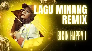 Lagu Minang Remix Populer 2024: Enak Didengar dan Bikin Happy!