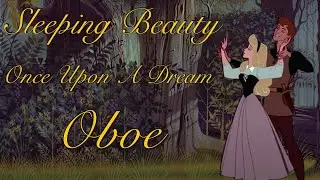 Sleeping Beauty - Once Upon A Dream | Oboe