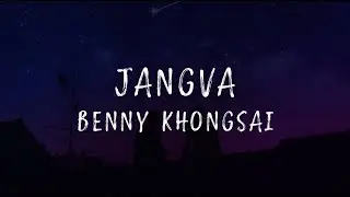 Jangva | Benny Khongsai | Lyrics | UHD