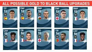 All Gold Ball To Black Ball Upgrades In Pes 2022 Mobile || Prediction || eFootball 2022