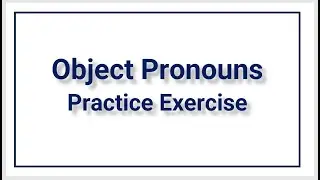 Object Pronouns || Practice Exercise