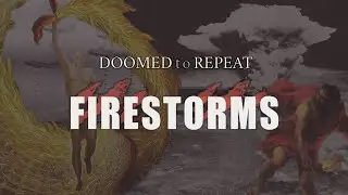 Fear and Flames - A Brief History of Firestorms