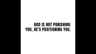 God is  not punishing you he’s positioning you. #shorts