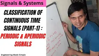 Signals & Systems[SS]: L06: Classification of C.T Signals[Part-1]: Periodic and Aperiodic Signals