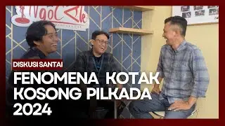 Diskusi santai fenomena kotak kosong dipilkada 2024