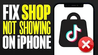 How To Fix TikTok Shop Not Showing On iPhone (2024)