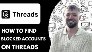 How To Find Blocked Accounts On Threads - 2025 (Quick and Easy)