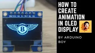 How To Create Custom Animations in Oled Display Using Arduino Very Easily | Arduino Boy