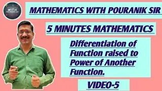 Differentiation of Function raised to Power of Another Function || 5 Minute Mathematics || Video-5.