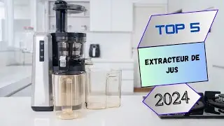 Top 5 : Extracteur de Jus en 2024