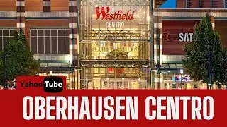 Oberhausen Westfield Centro | YahooTube