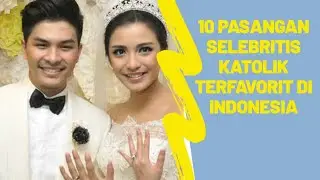 10 Pasangan Selebritis  Katolik Tervaforit di Indonesia