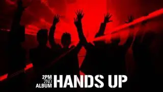 2PM - Put Your Hands Up (Audio)