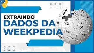 COMO EXTRAIR DADOS DA WEEKPEDIA COM PYTHON