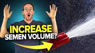 How To Increase Semen Volume In Your Ejaculations