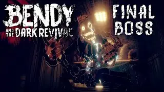 Bendy and the Dark Revival: FINAL BOSS FIGHT