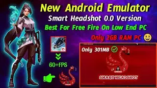 New Android Emulator Smart Headshot - Best For Free Fire On Low End PC