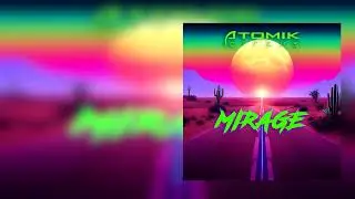Atomik Circus - Mirage
