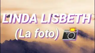 la foto linda lisbeth letra