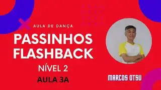 AULA 3A DE PASSINHOS FLASHBACK - NIVEL 2 - FLASHBACK ANOS 80 E 90 -  DANÇAS EM LINHA - DANÇA LIVRE