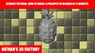 Blender Tutorial: How to Model a Pineapple in Blender in 12 Minutes | Nathan's 3D Factory