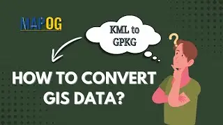Converting KML to GPKG | Online GIS Data Conversion | MAPOG MAP ANALYSIS 