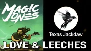 Love & Leeches - Magic Jones & Texas Jackdaw [Original Rock Song Collaboration]