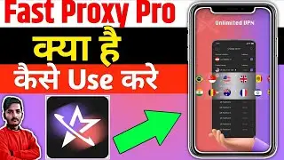Fast Proxy Pro|Fast Proxy Pro App Kaise Use Kare || How To Use Fast Proxy Pro App|Fast Proxy Pro App
