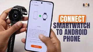 নতুন স্মার্টওয়াচকে স্মার্টফোনের সাথে কানেক্ট করার টিউটোরিয়াল!