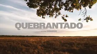 QUEBRANTADO (com legenda) || Voz e violão || cover DOISDOIS